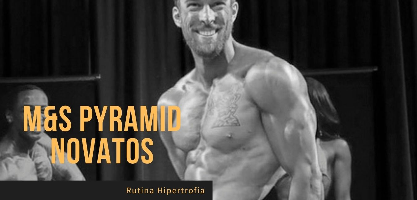 Rutina Hipertrofia Principiantes Muscle And Strength Pyramid de Eric Helms