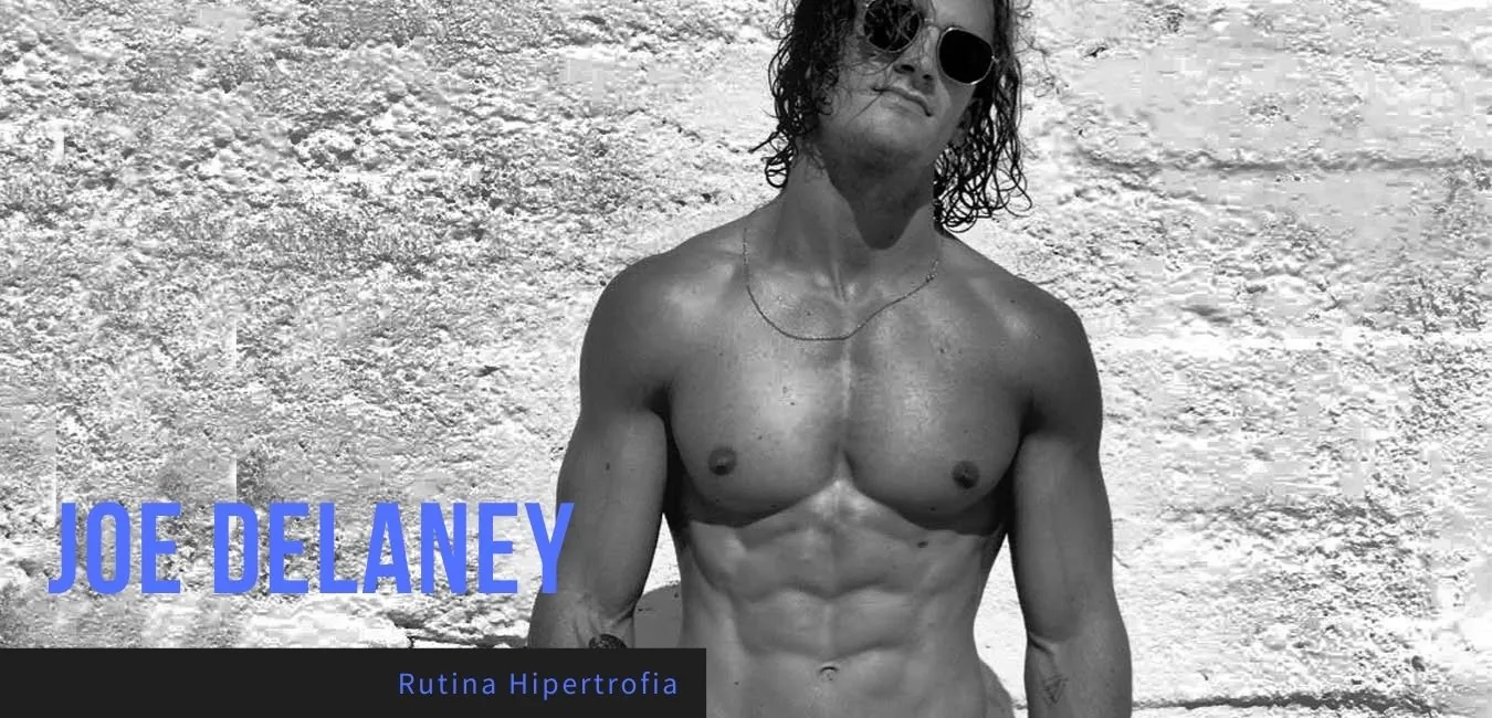 Rutina Torso Pierna Hipertrofia Joe Delaney
