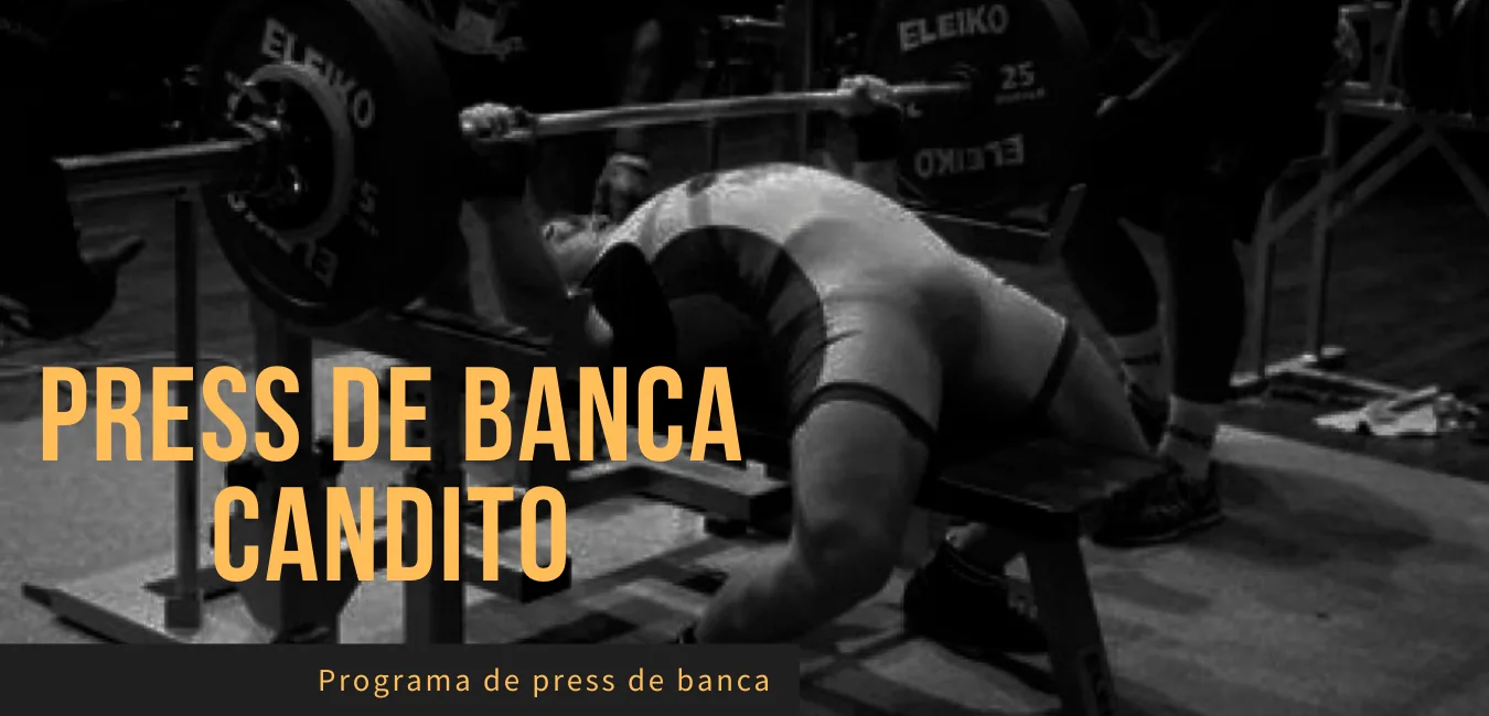 Programa avanzado press de banca Candito 6 semanas
