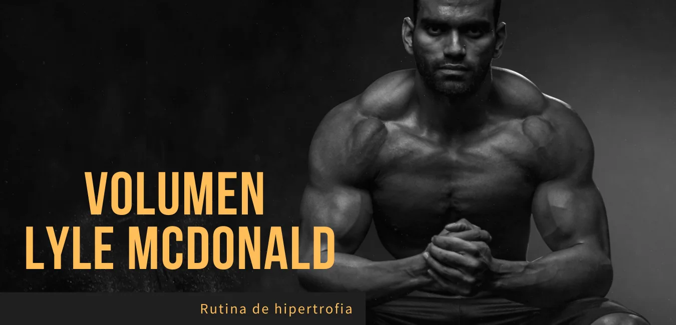 Rutina Genérica de Volumen de Lyle McDonald